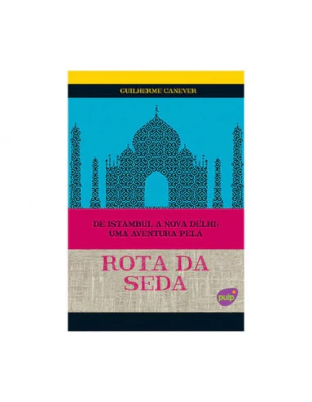 Rota da Seda: De Istambul a Nova Délhi em Uma Aventura Épica