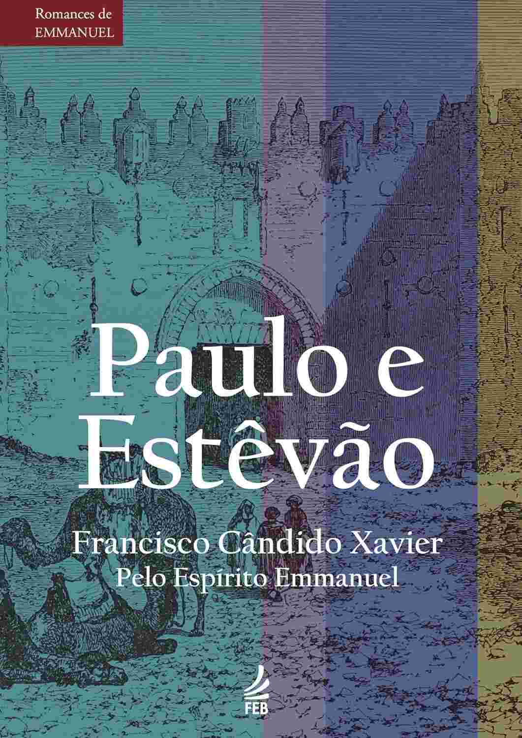 emmanuel-do-a-paulo-jornada-apostolo-amor-e-romances-e-de-a-de-fe-estevao-a