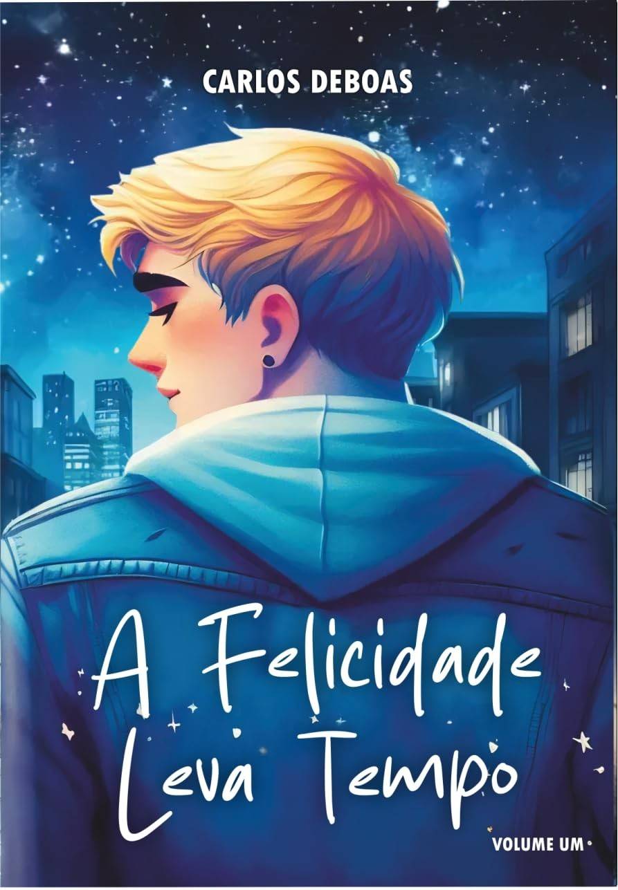 A Felicidade Leva Tempo: Um Romance Emocionante Sobre Amor e Superação