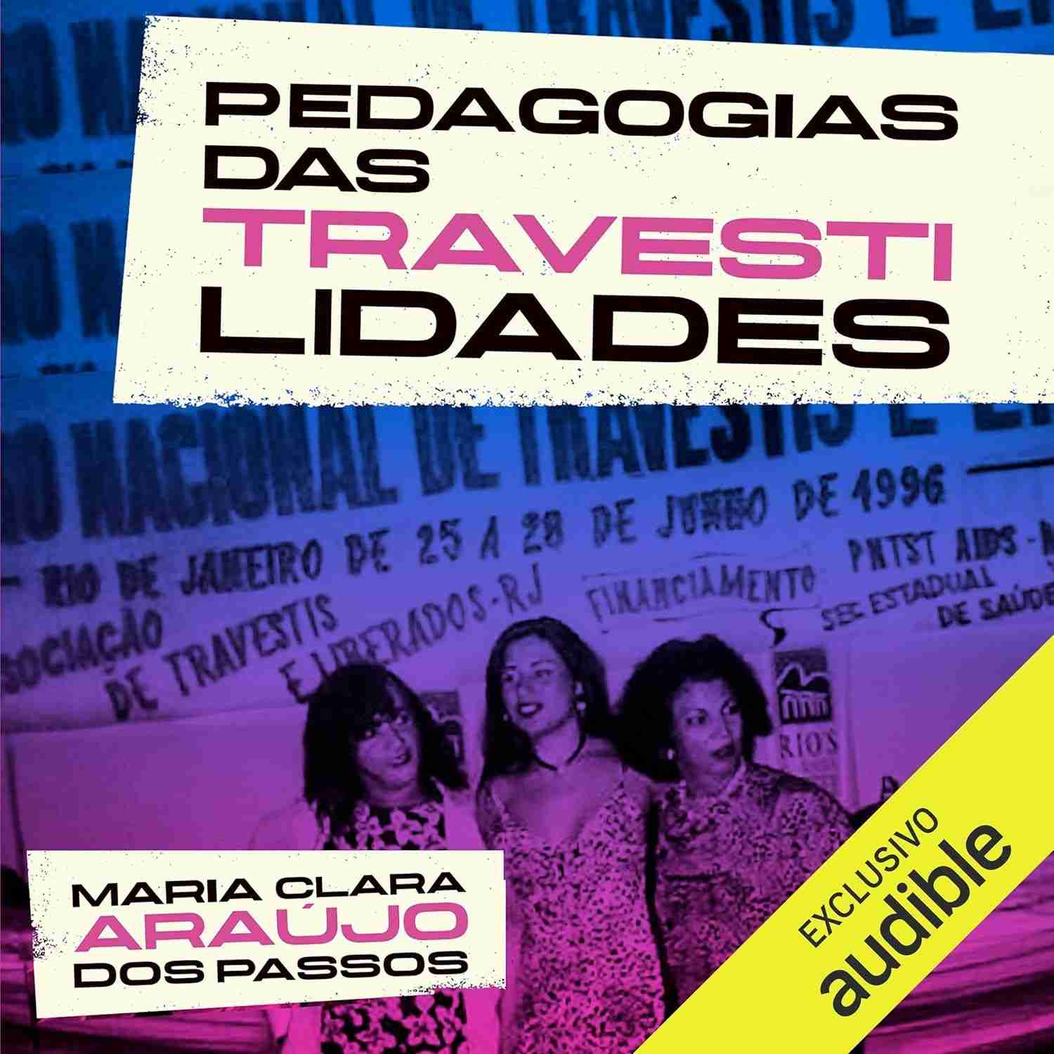 Pedagogias das Travestilidades: Desconstruindo Opressões e Empoderando Vidas