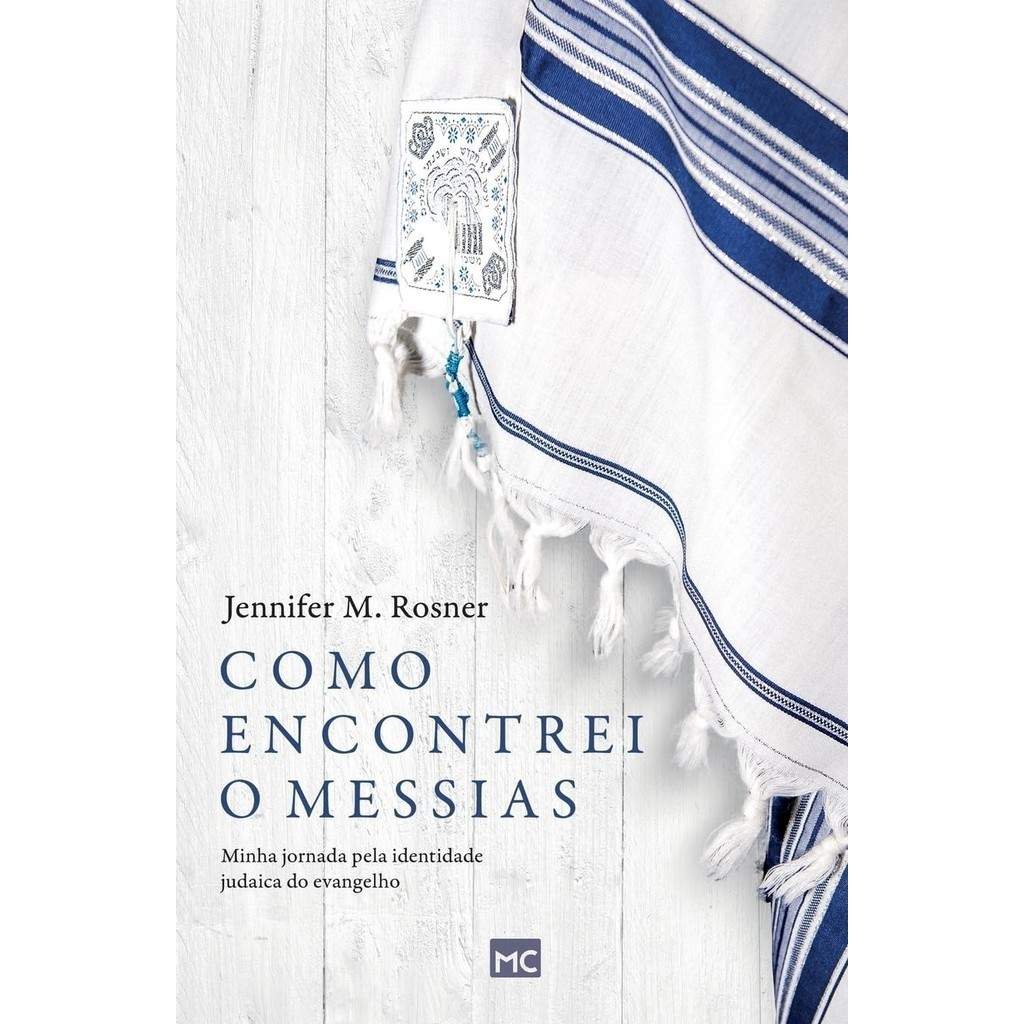 Encontre o Messias: Fé Judaica e Evangelho