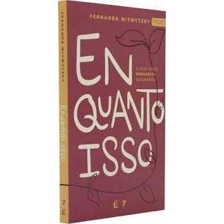 Enquanto Isso: Fortaleça sua Fé com Fernanda Witwytzky