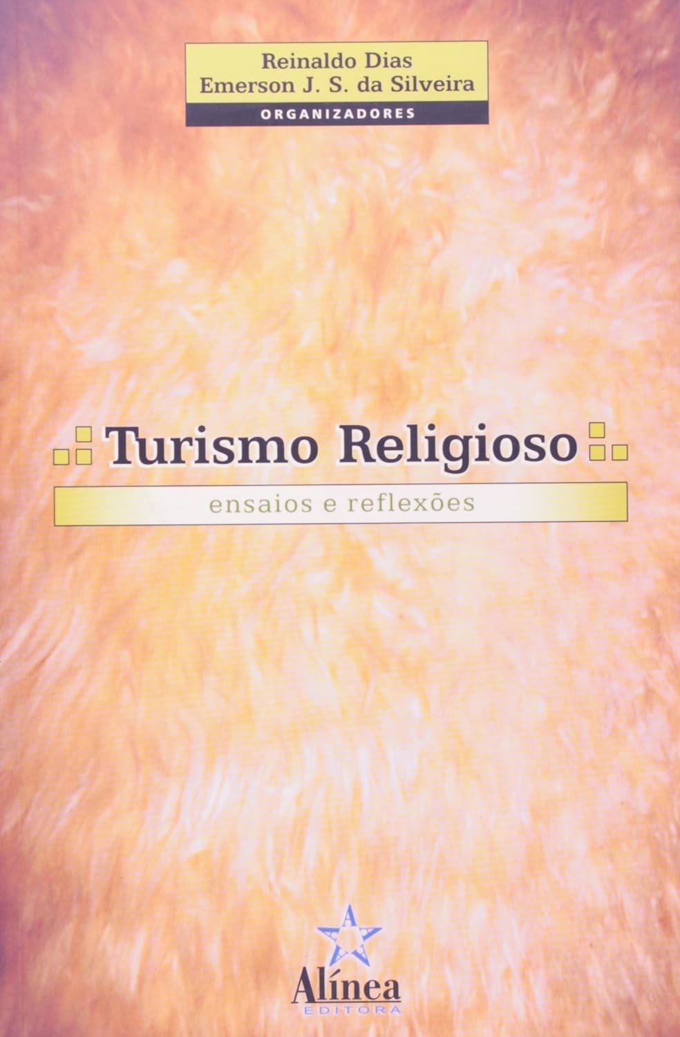 Turismo Religioso: Ensaios e Reflexões - Guia Essencial