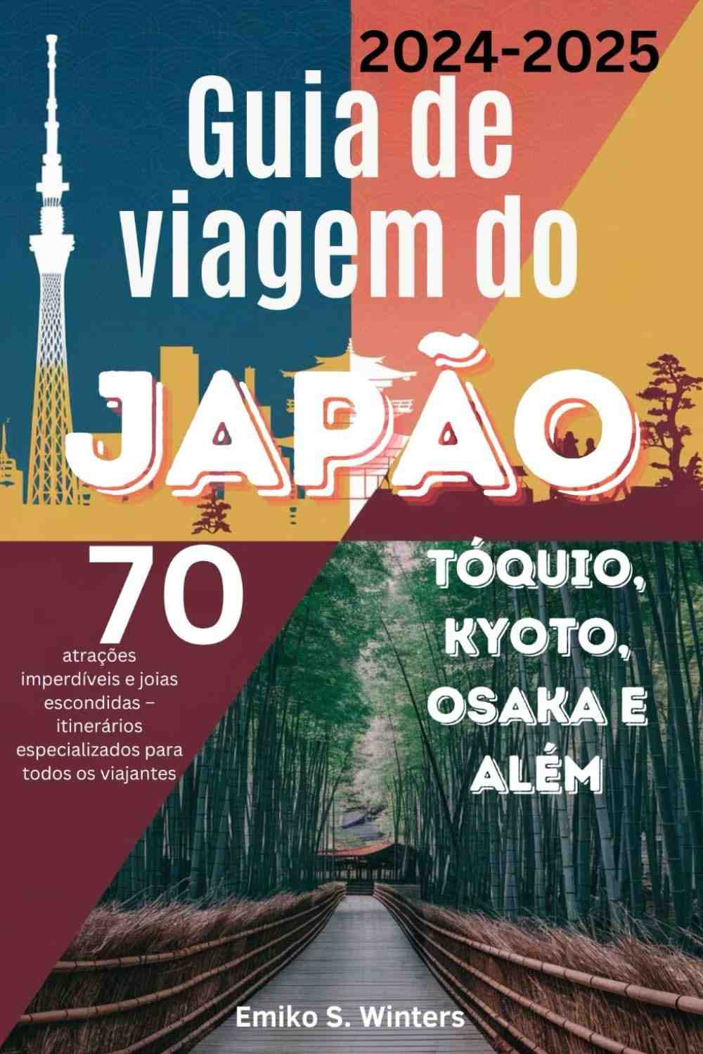 Guia Definitivo Japão 2024-2025: Tóquio, Kyoto, Osaka e Joias Escondidas