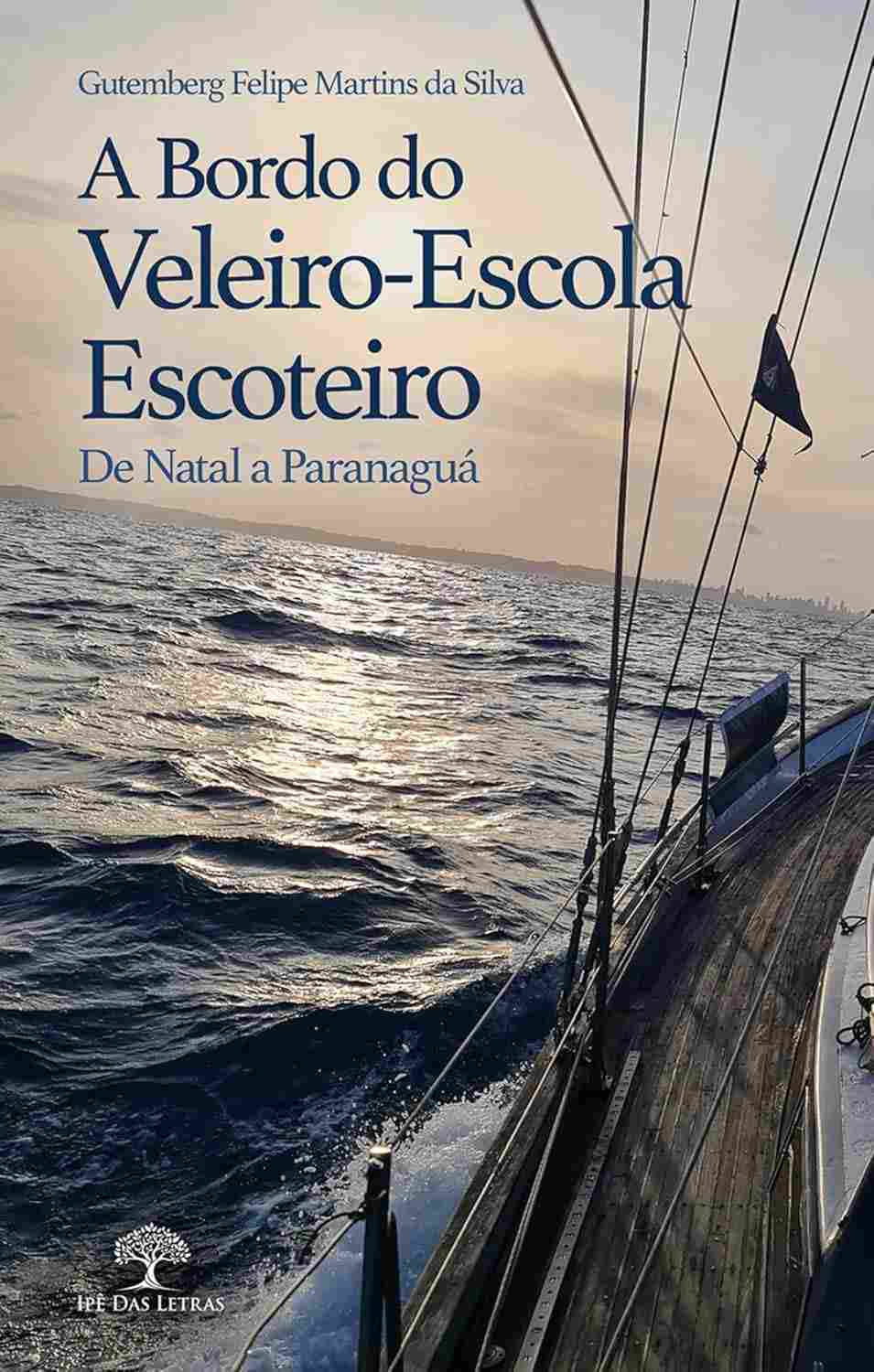Diário de Bordo: Aventura Escoteira de Veleiro de Natal a Paranaguá