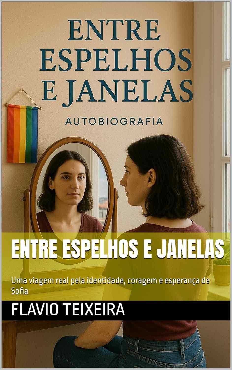 Entre Espelhos e Janelas: A Jornada Real de Sofia pela Identidade, Coragem e Esperança
