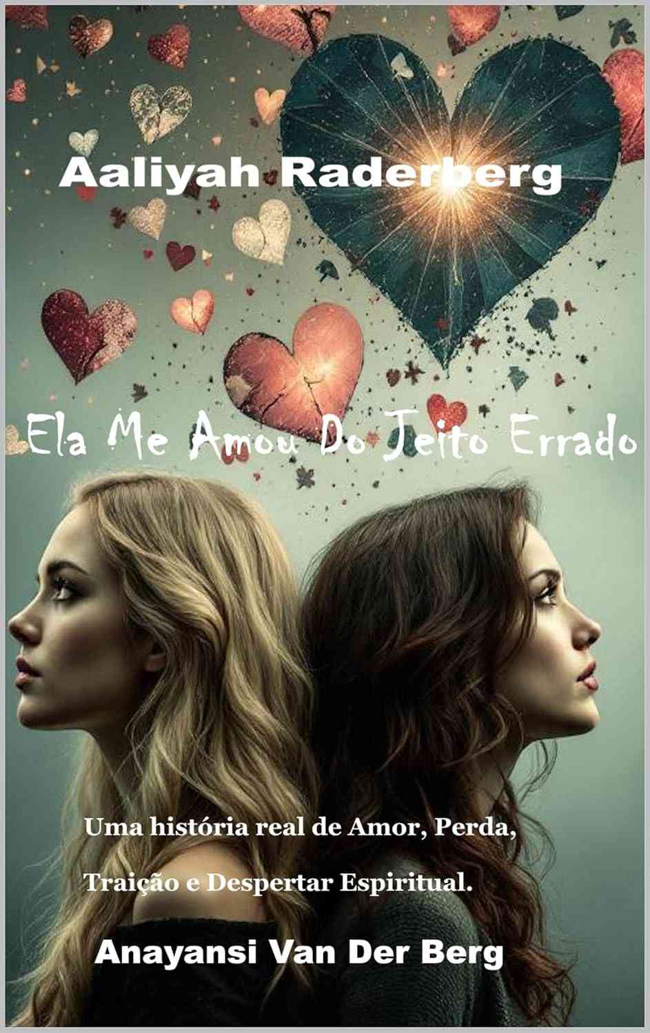Ela Me Amou Do Jeito Errado: Uma Jornada de Amor, Perda e Despertar Espiritual