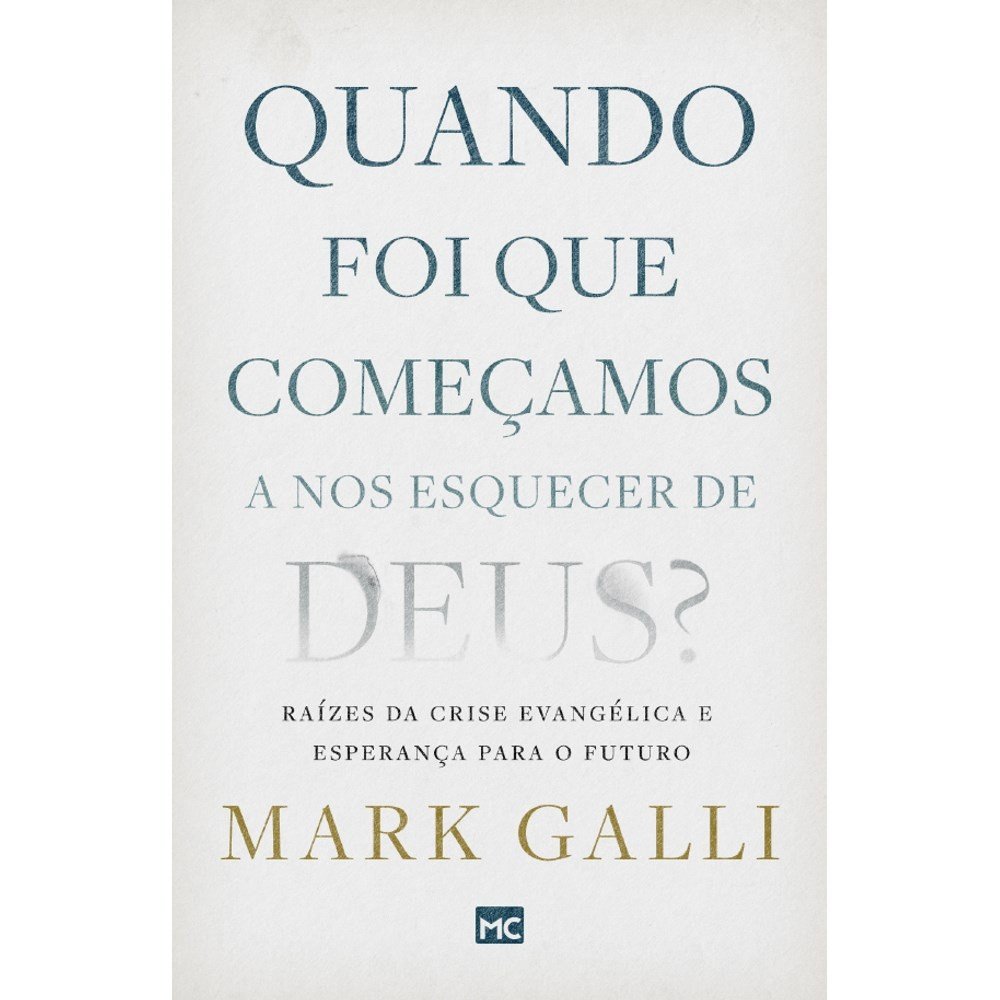 Esquecendo Deus? Crise e Esperança na Igreja