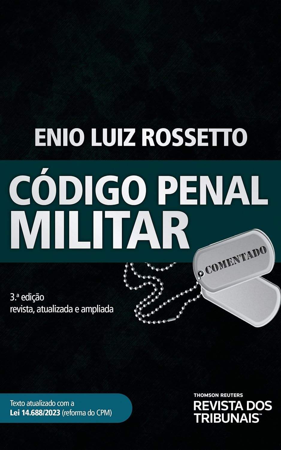 Código Penal Militar Comentado 3ª Edição: Atualizado e Essencial para Profissionais