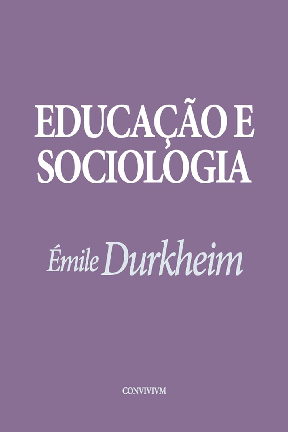 Educação e Sociologia: A Obra Essencial de Durkheim para Entender a Sociedade