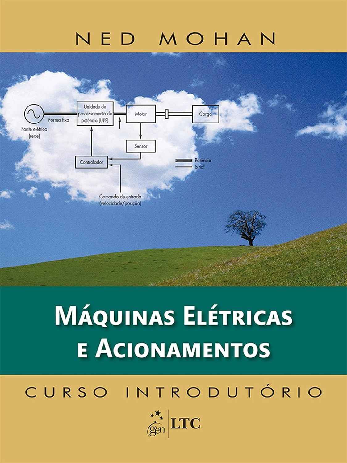 Máquinas Elétricas e Acionamentos: Curso Introdutório Essencial para Engenharia