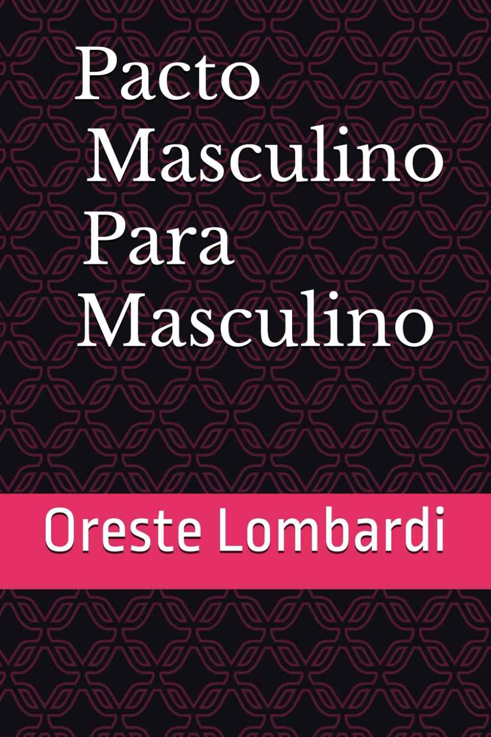 Pacto Masculino: Um Guia Essencial para Relacionamentos Íntimos e Duradouros