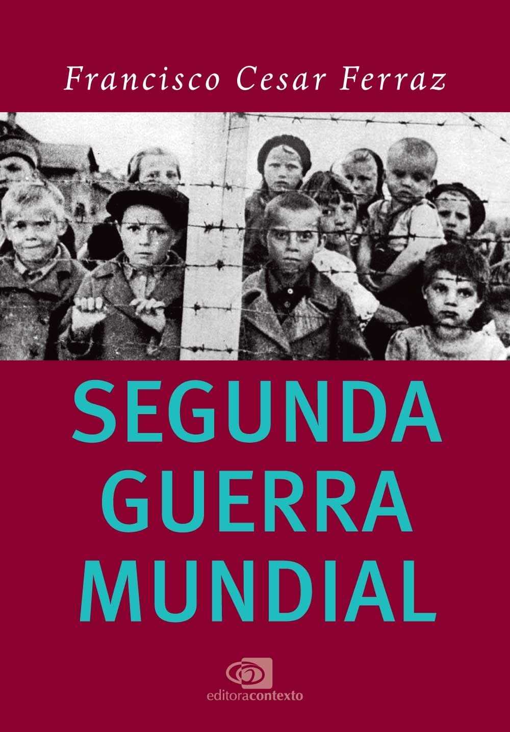 essencial-historia-segunda-mundial-impacto-guerra-humano-e-a