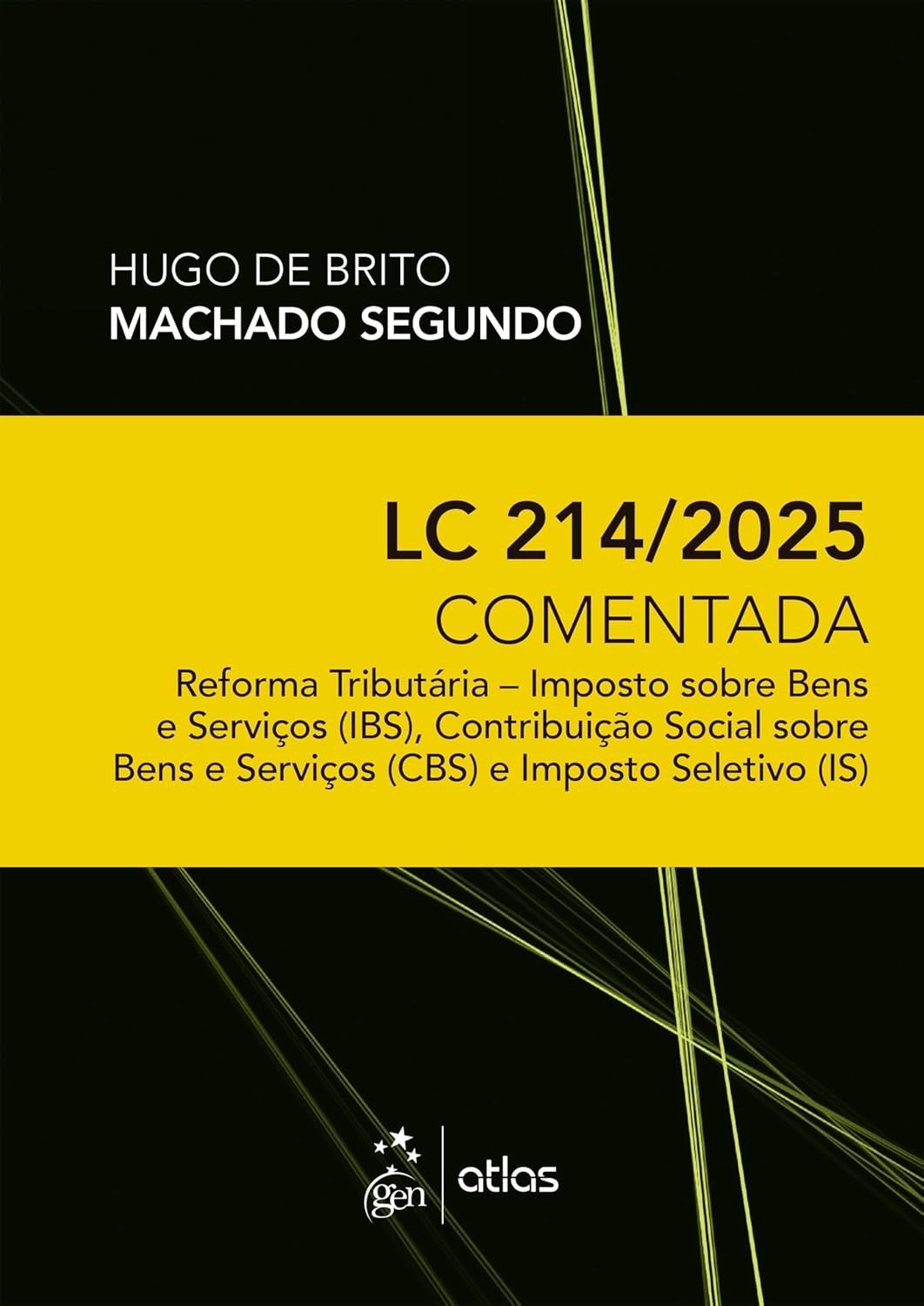LC 214/2025 Comentada: Guia Essencial da Reforma Tributária - IBS, CBS e IS (1ª Edição 2025)