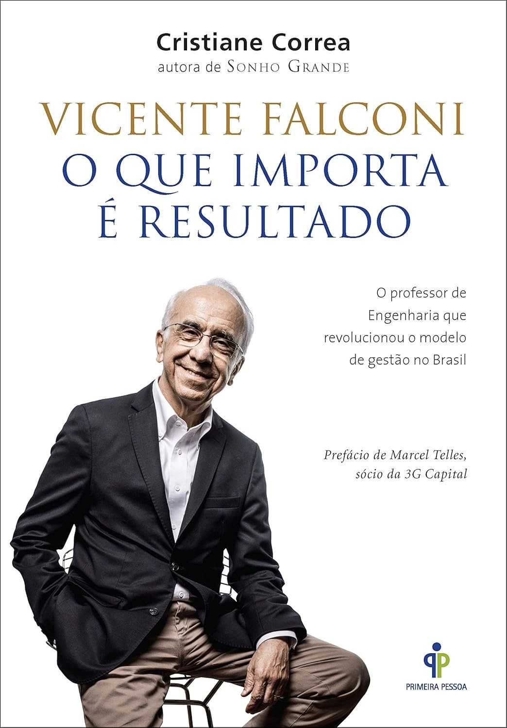 essencial-vicente-transformou-o-o-brasil-a-gestao-sobre-que-resultados-falconi-e-livro-a