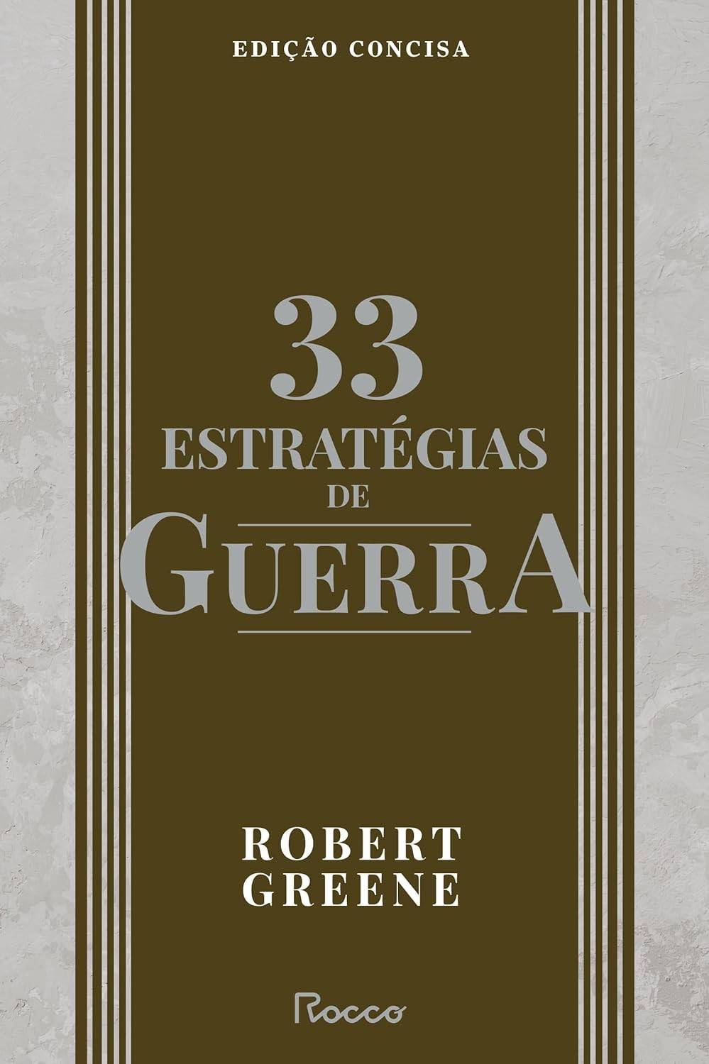 33 Estratégias de Guerra: Domine os Conflitos da Vida com Robert Greene