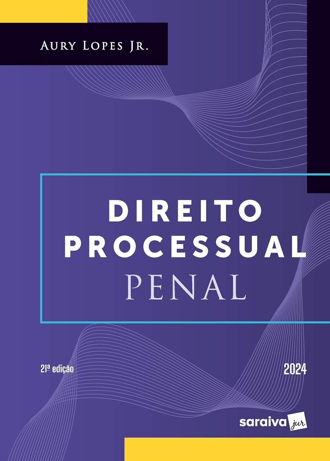 Direito Processual Penal 21ª Edição 2024: A Obra Essencial para Advogados e Estudantes