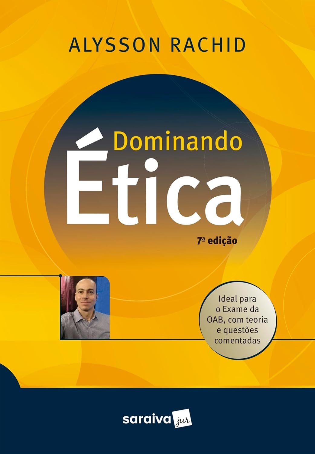 Dominando Ética - 7ª Edição 2025: Essencial para Advogados e Concurseiros