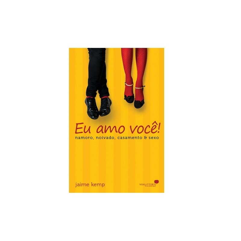 Eu Amo Você: Guia Completo Sobre Sexo e Relacionamentos