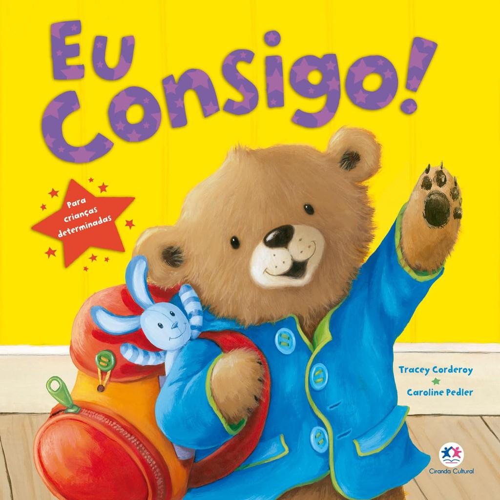 Eu Consigo!: Incentive a Autonomia do Seu Filho