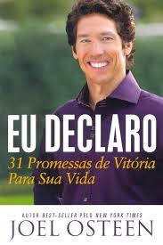Eu Declaro: 31 Promessas de Vitória para Sua Vida – Joel Osteen