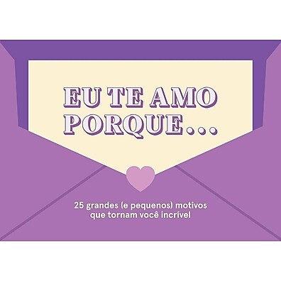 Eu Te Amo Porque...: Preencha e Declare Seu Amor