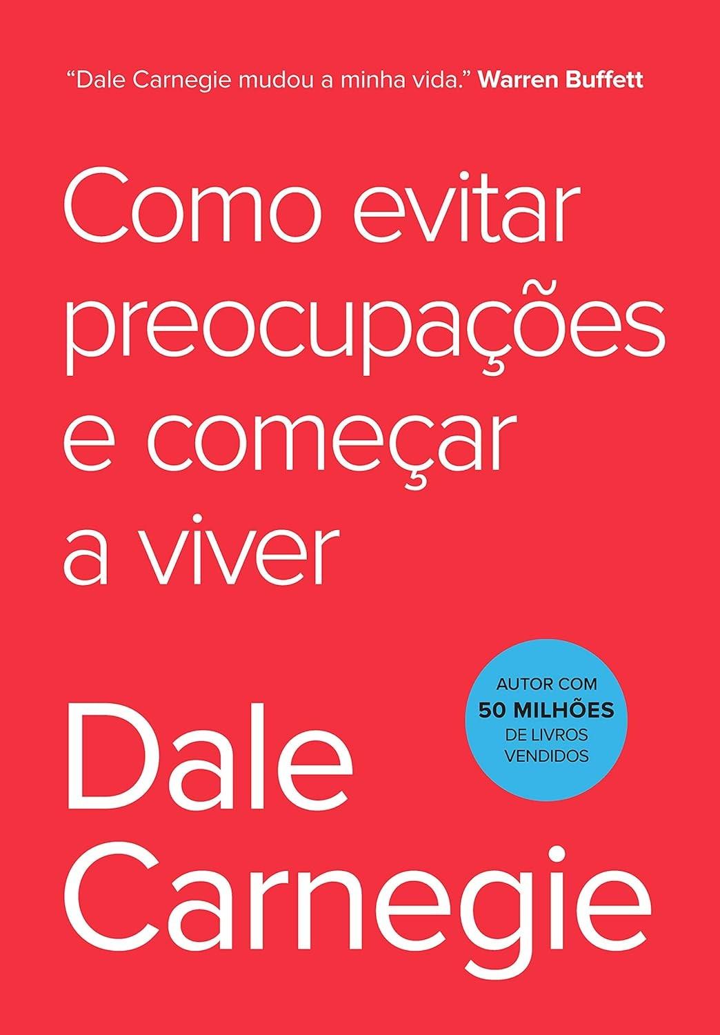 evitar-pratico-de-a-preocupacoes-dale-e-viver-guia-melhor-como-carnegie-a