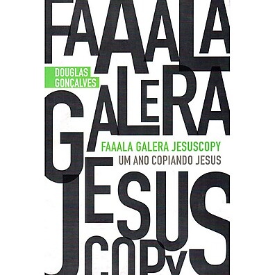 Faaala Galera Jesus Copy: Seja Mais Cristo!
