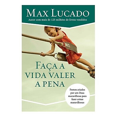 Faça a Vida Valer a Pena: Encontre Seu Propósito