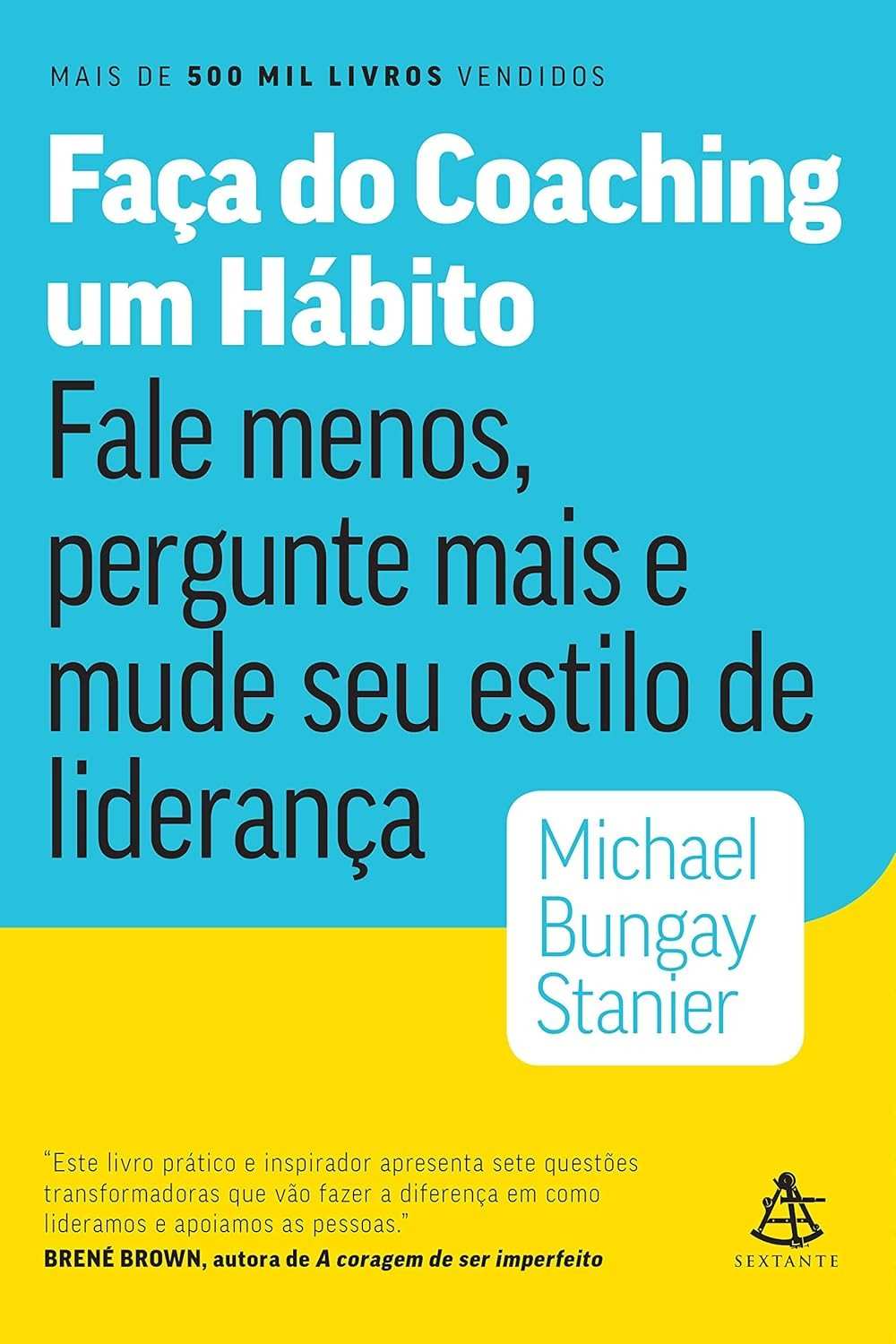 Coaching para Líderes: Fale Menos, Pergunte Mais e Transforme sua Liderança