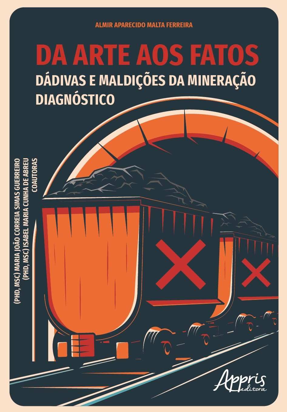 Mineração: Da Arte aos Fatos - Diagnóstico de Dádivas e Maldições