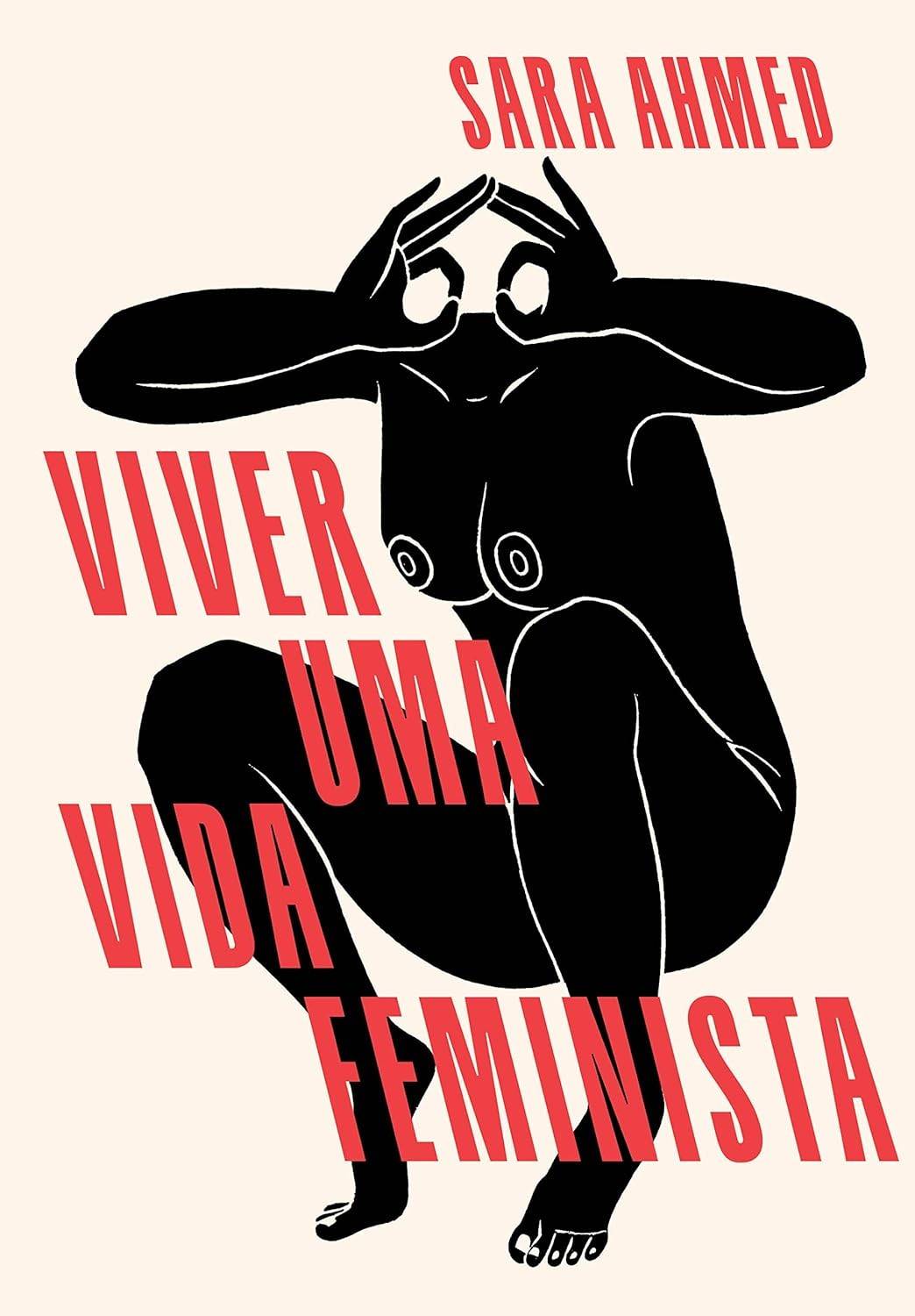 Viver uma Vida Feminista: Um Guia Essencial de Sara Ahmed