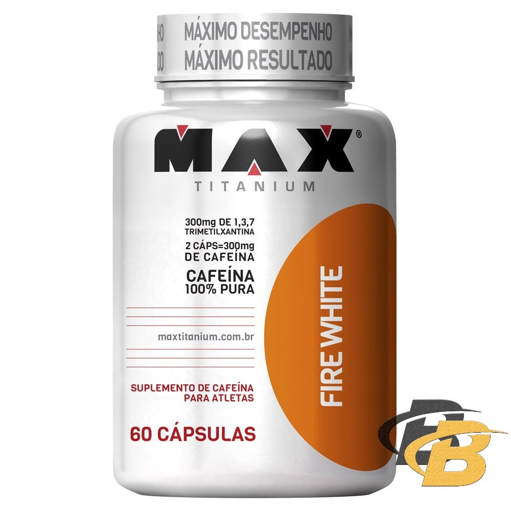 Fire White Max Titanium: Energia e Queima de Gordura