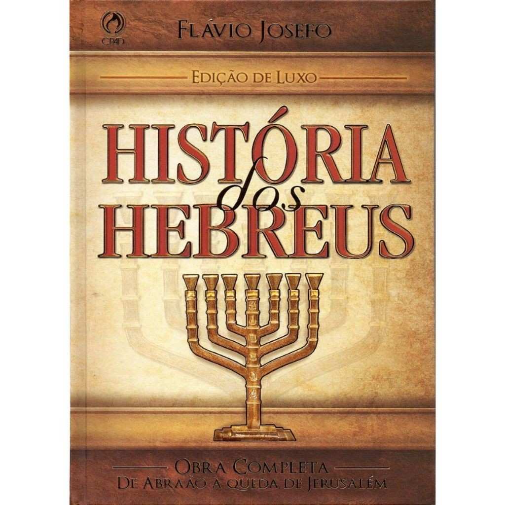 Flávio Josefo: A História dos Hebreus (Edição de Luxo)