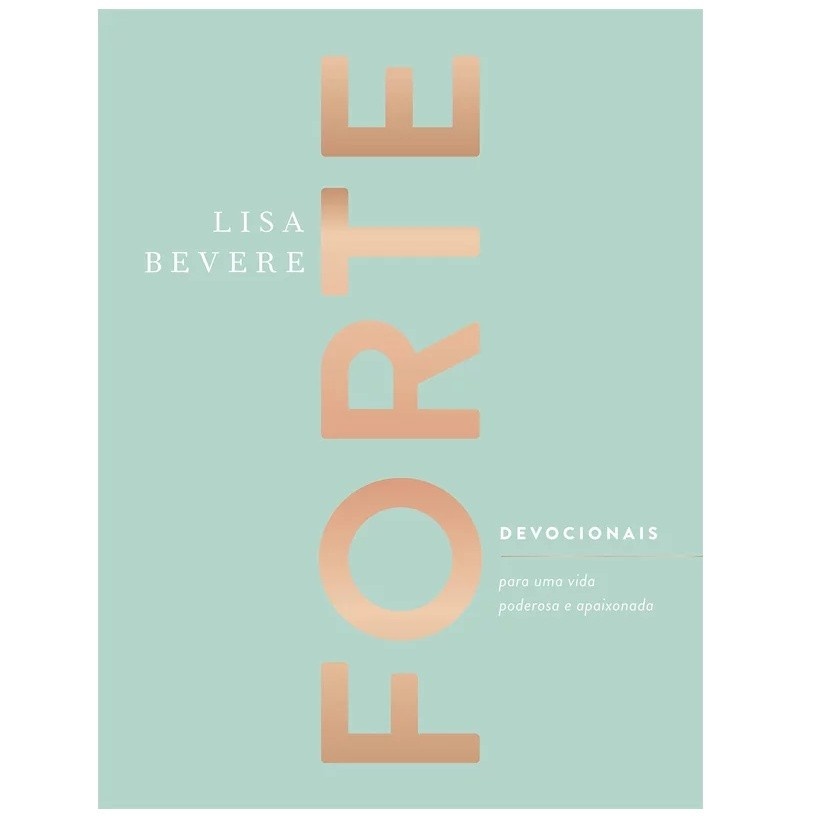 Forte: Devocionais Para Uma Vida Poderosa