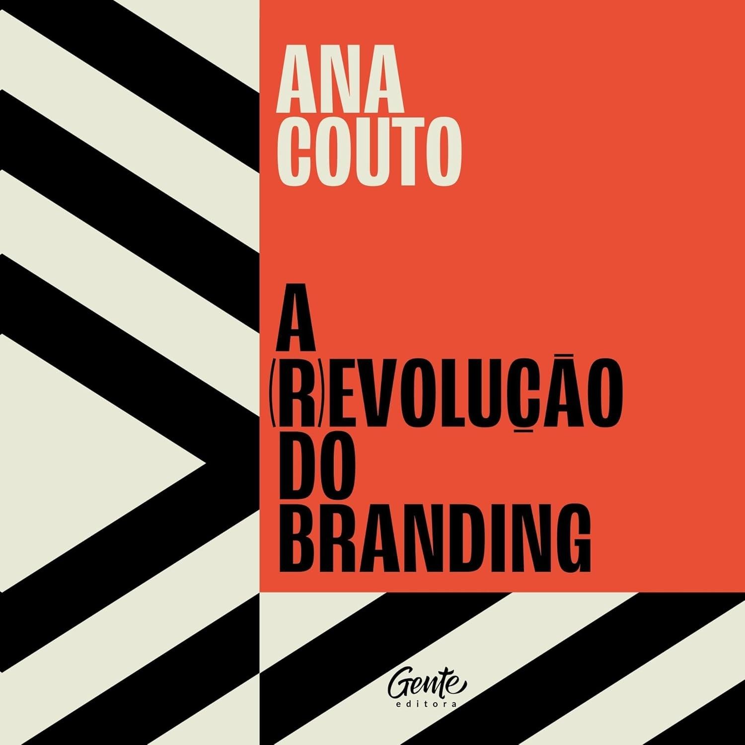 A (r)evolução do Branding: Construa Marcas Fortes e Coerentes