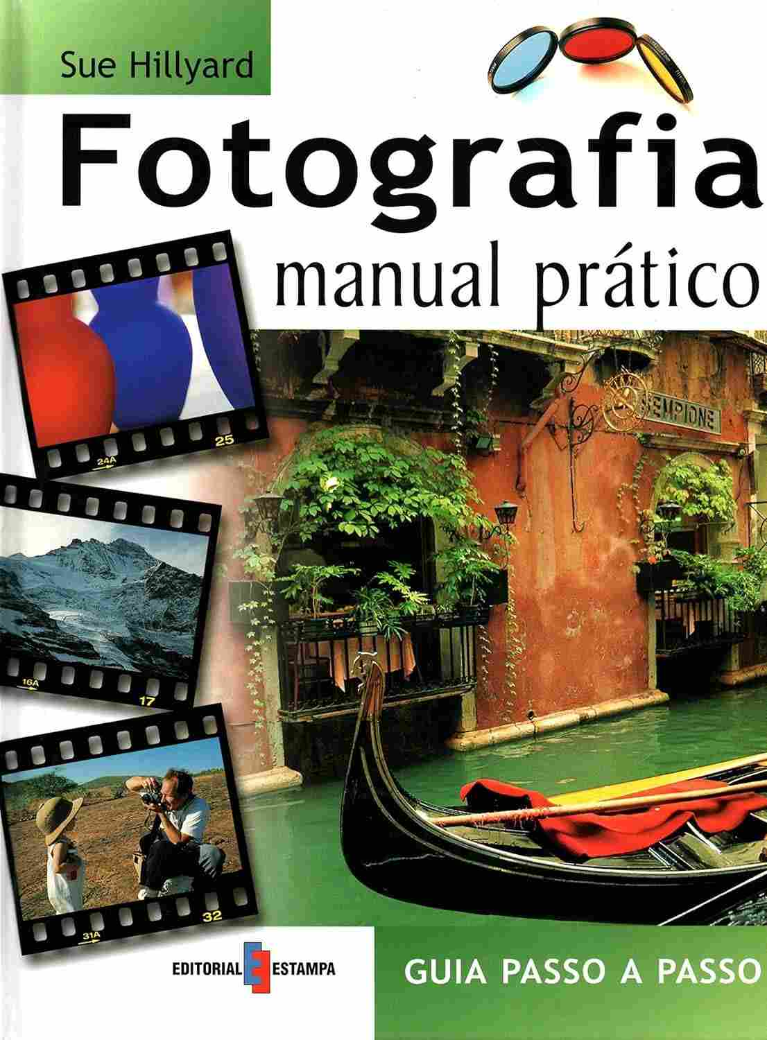 Fotografia: Manual Prático para Iniciantes - Domine Sua Câmera e Crie Imagens Incríveis