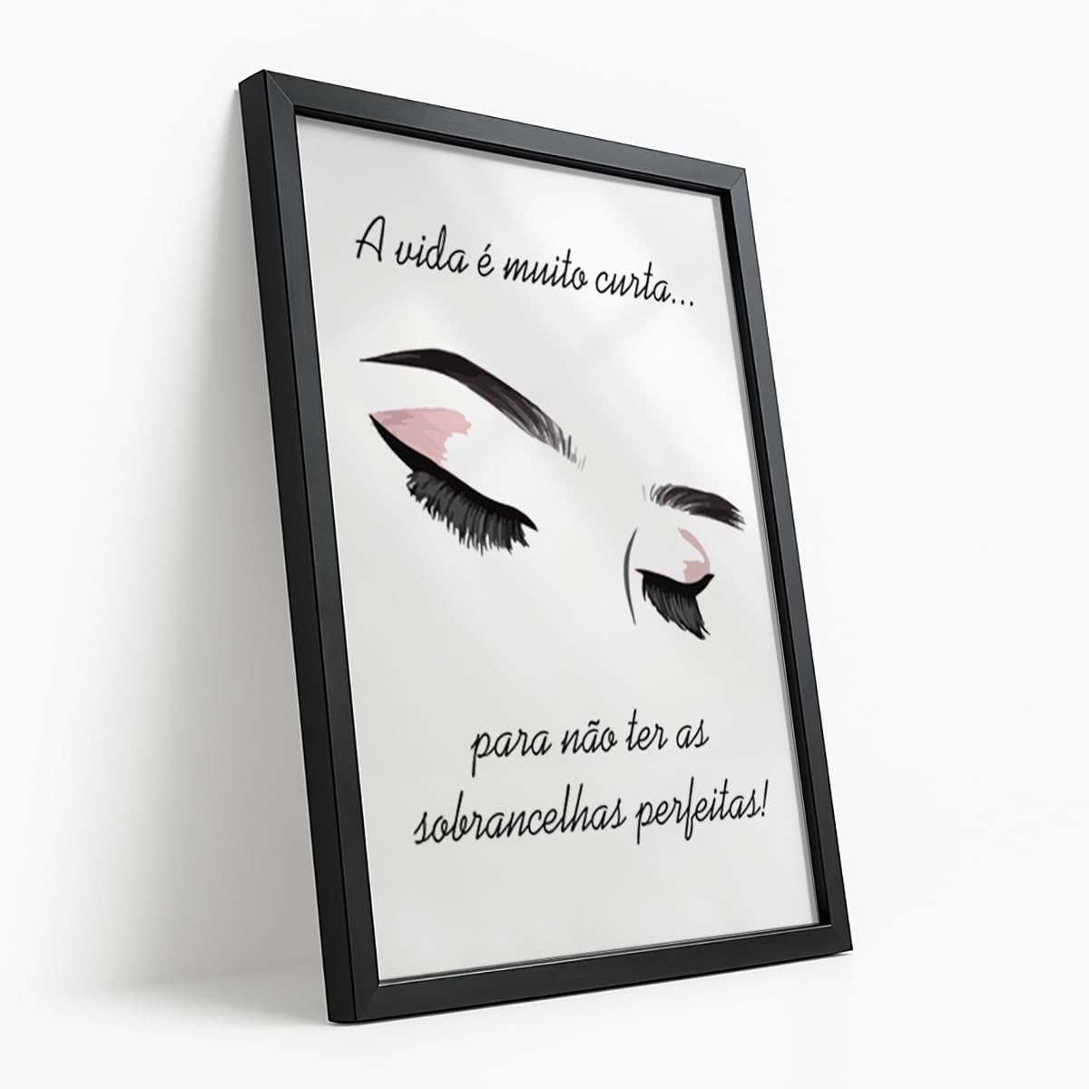 Quadro Decorativo Sobrancelhas Frase Inspiradora - Ilustração Feminina Estética para Studio Beleza
