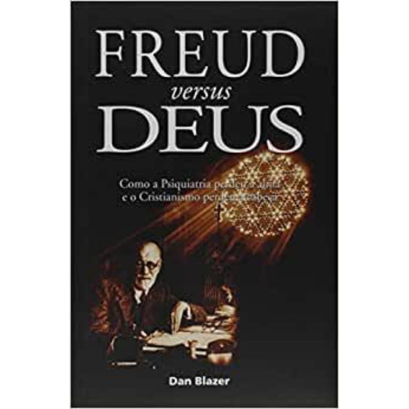 Freud vs. Deus: O Debate Essencial