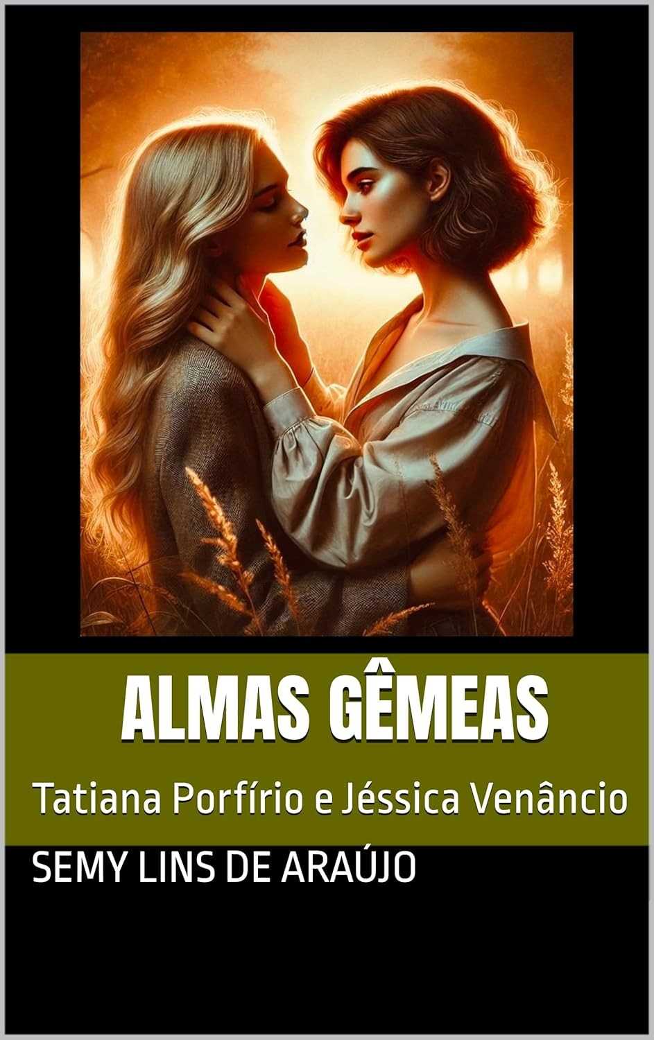 Almas Gêmeas: Um Romance Inesquecível de Tatiana Porfírio e Jéssica Venâncio