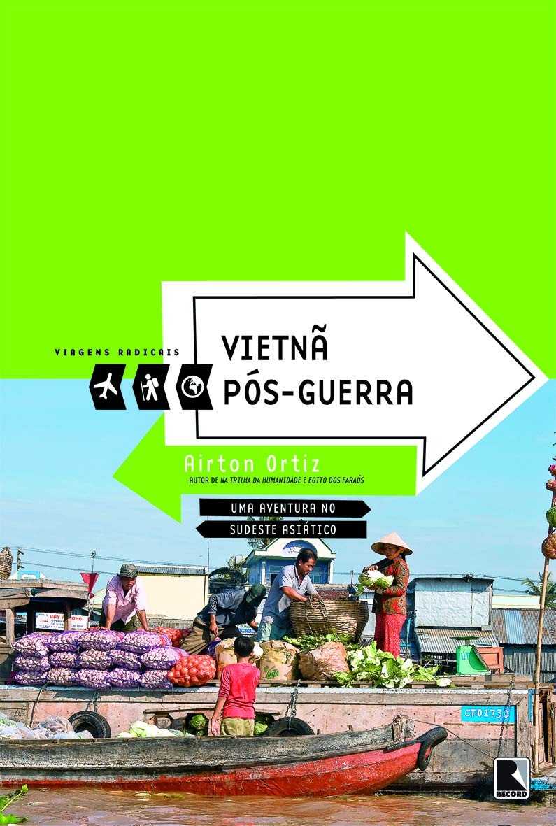 Vietnã Pós-Guerra: Uma Jornada Radical e Reveladora