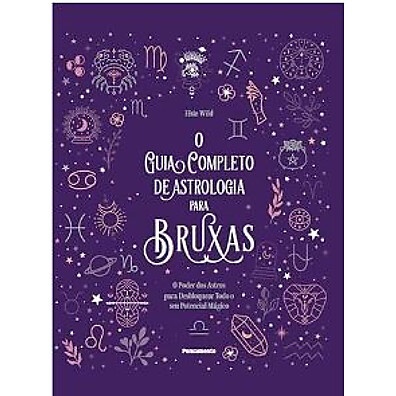 Guia Completo de Astrologia para Bruxas – Potencialize Sua Magia com os Astros