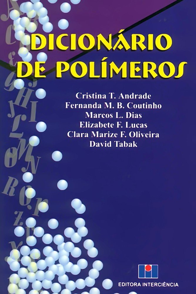 Dicionário de Polímeros: O Guia Essencial para Estudantes e Profissionais