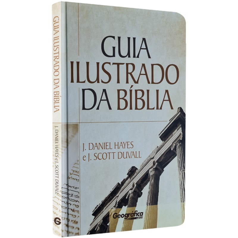 Guia Ilustrado da Bíblia: Desvende as Escrituras