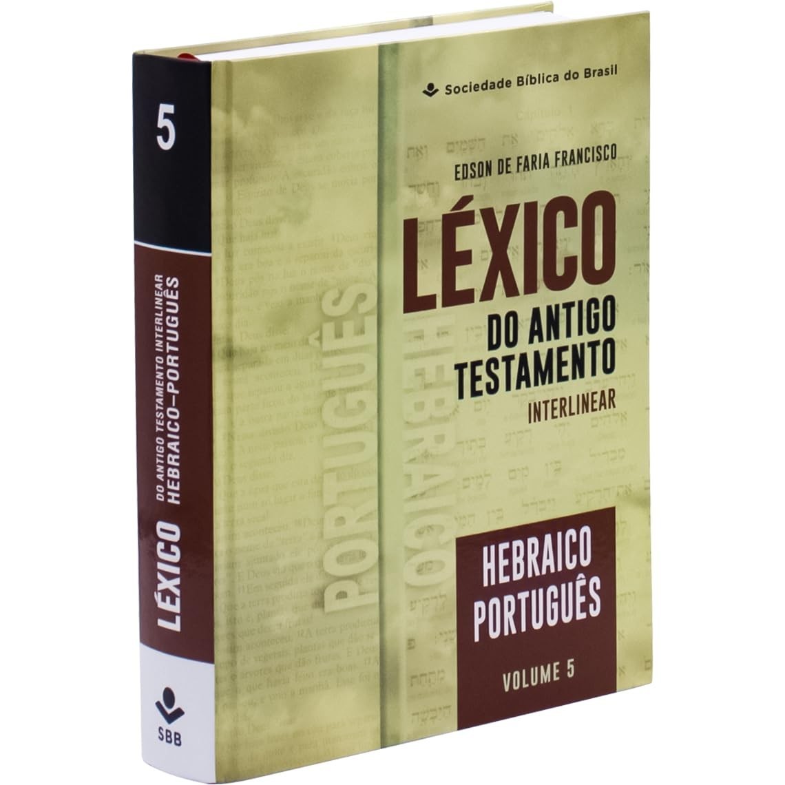 Léxico do Antigo Testamento Interlinear Hebraico-Português: Volume 5 - Aprofunde Seu Estudo Bíblico