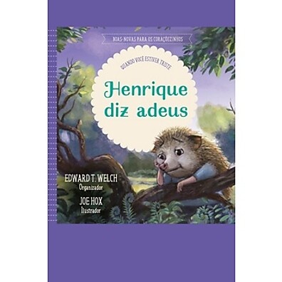 Henrique Diz Adeus – Livro que Ajuda Crianças a Lidar com Perdas