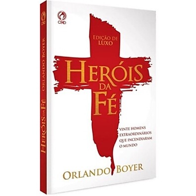 Heróis da Fé: Inspire-se em Grandes Líderes