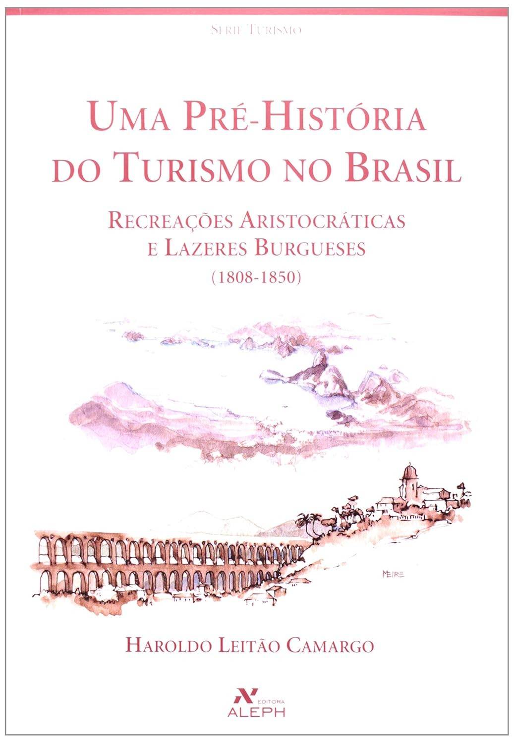 A Pré-História do Turismo no Brasil: Lazer Aristocrático e Burguês (1808-1850)