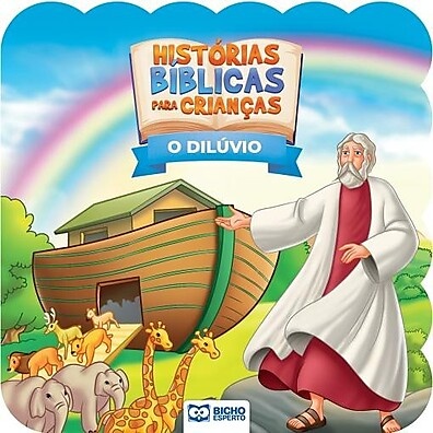 Histórias Bíblicas para Crianças - O Dilúvio: Ensine Fé e Valores