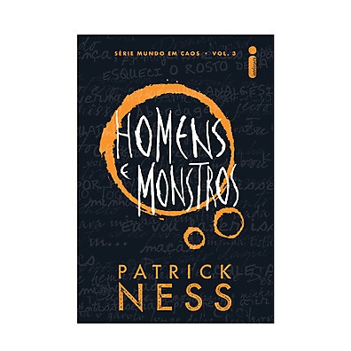 Homens e Monstros - Conclusão da Trilogia Mundo em Caos